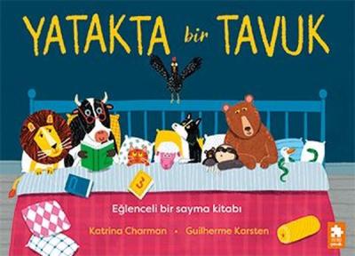 Yatakta Bir Tavuk - Eğlenceli Bir Sayma Kitabı