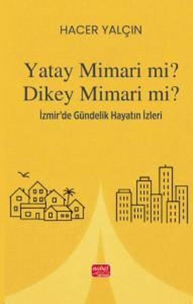 Yatay Mimari mi? Dikey Mimari mi? İzmir'de Gündelik Hayatın İzleri