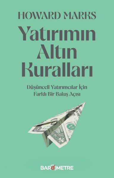 Yatırımın Altın Kuralları - Düşünceli Yatırımlar İçin Farklı Bir Bakış Açısı