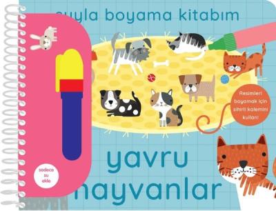 Yavru Hayvanlar - Suyla Boyama Kitabım (Ciltli)