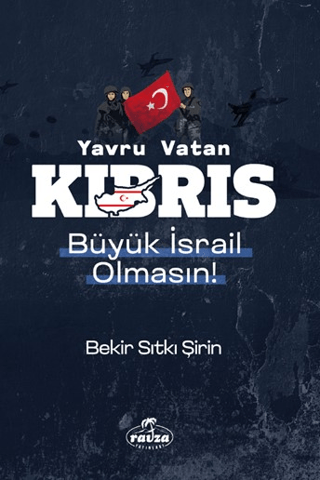 Yavru Vatan Kıbrıs Büyük İsrail Olmasın! Bekir Sıtkı Şirin