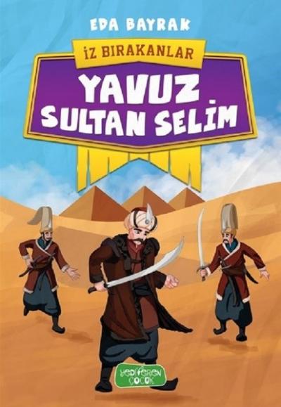 Yavuz Sultan Selim - İz Bırakanlar Eda Bayrak