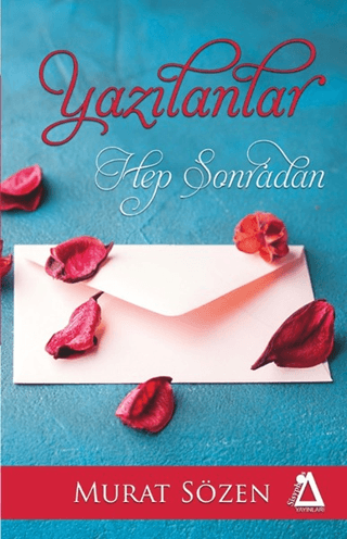 Yazılanlar Hep Sonradan