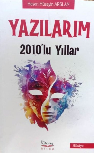Yazılarım - 2010'lu Yıllar Hasan Hüseyin Arslan