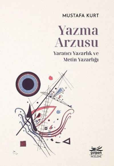 Yazma Arzusu: Yaratıcı Yazarlık ve Metin Yazarlığı