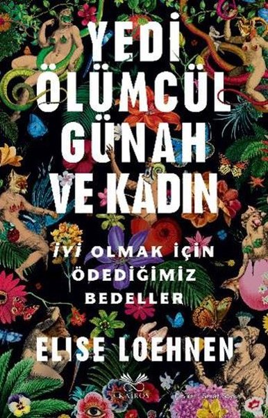 Yedi Ölümcül Günah ve Kadın - İyi Olmak İçin Ödediğimiz Bedeller
