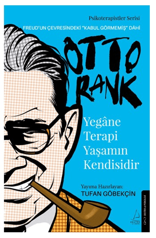 Yegane Terapi Yaşamın Kendisidir - Otto Rank