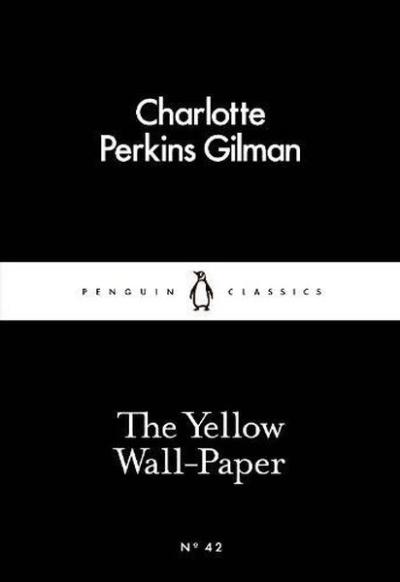 Yellow Wall-Paper (Penguin Little Black Classics)