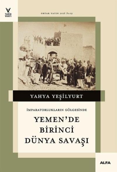 Yemen'de Birinci Dünya Savaşı - İmparatorların Gölgesinde