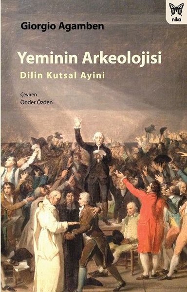 Yeminin Arkeolojisi: Dilin Kutsal Ayini Giorgio Agamben
