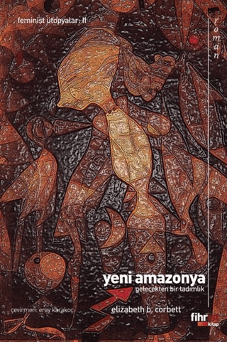 Yeni Amazonya: Gelecekten Bir Tadımlık