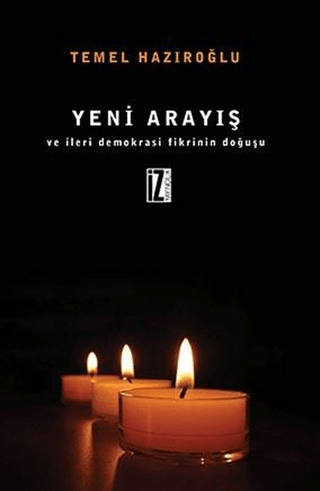 Yeni Arayış ve İleri Demokrasi Fikrinin Doğuşu