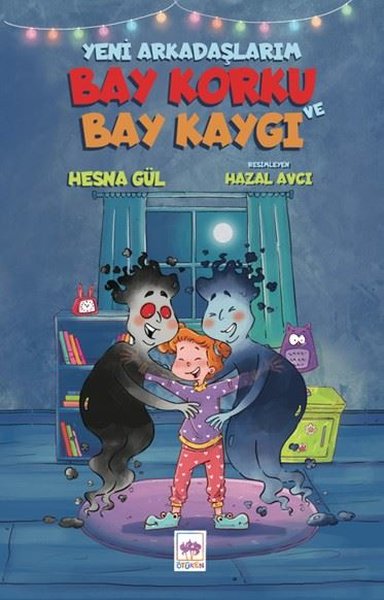 Yeni Arkadaşlarım Bay Korku ve Bay Kaygı