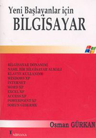 Yeni Başlayanlar İçin Bilgisayar Osman Gürkan