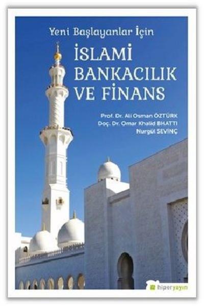Yeni Başlayanlar İçin İslami Bankacılık ve Finans Ali Osman Öztürk