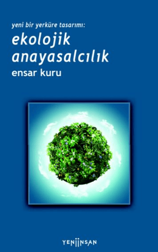 Yeni Bir Yerküre Tasarımı - Ekolojik Anayasalcılık