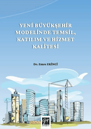 Yeni Büyükşehir Modelinde Temsil, Katılım ve Hizmet Kalitesi