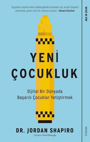 Yeni Çocukluk - Dijital Bir Dünyada Başarılı Çocuklar Yetiştirmek