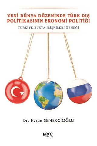 Yeni Dünya Düzeninde Türk Dış Politikasının Ekonomi Politiği