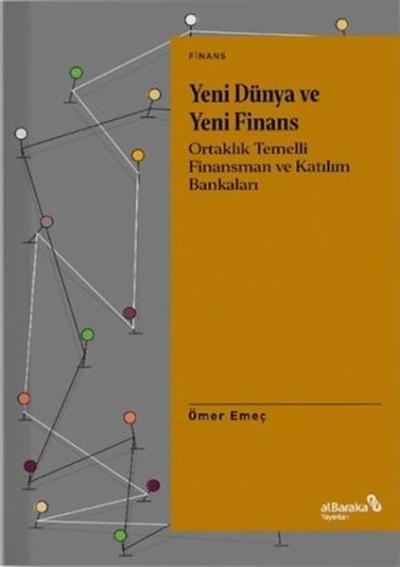 Yeni Dünya ve Yeni Finans - Ortaklık Temelli Finansman ve Katılım Bankaları