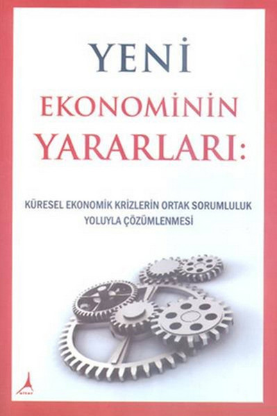 Yeni Ekonominin Yararları: Küresel Ekonomik Krizlerin Ortak Sorumluluk Yoluyla Çözümlenmesi
