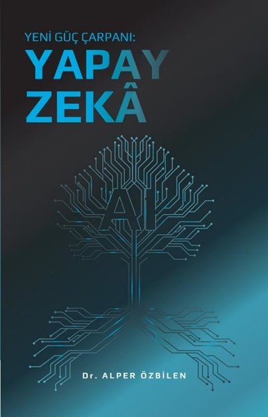 Yeni Güç Çarpanı: Yapay Zeka Alper Özbilen