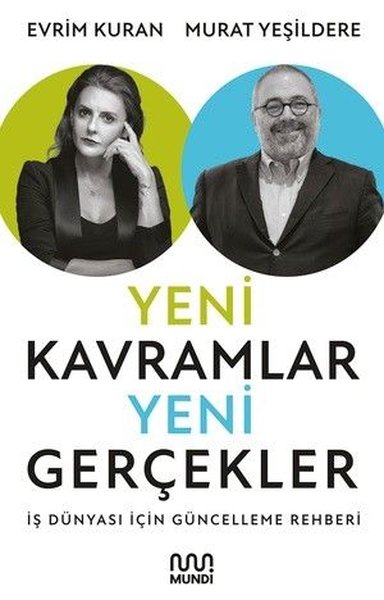 Yeni Kavramlar Yeni Gerçekler: İş Dünyası İçin Güncelleme Rehberi