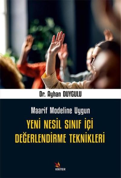 Yeni Nesil Sınıf İçi Değerlendirme Teknikleri - Maarif Modeline Uygun 