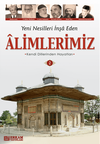 Yeni Nesilleri İnşa Eden Alimlerimiz - 2