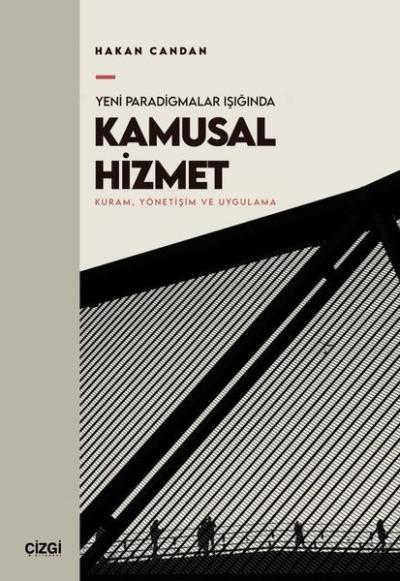 Yeni Paradigmalar Işığında Kamusal Hizmet - Kuram Yönetişim ve Uygulama
