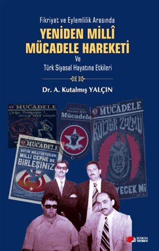 Yeniden Milli Mücadele Hareketi ve Türk Siyasal Hayatına Etkileri