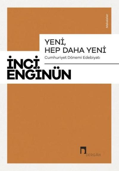 YeniHep Daha Yeni - Cumhuriyet Dönemi Edebiyatı İnci Enginün