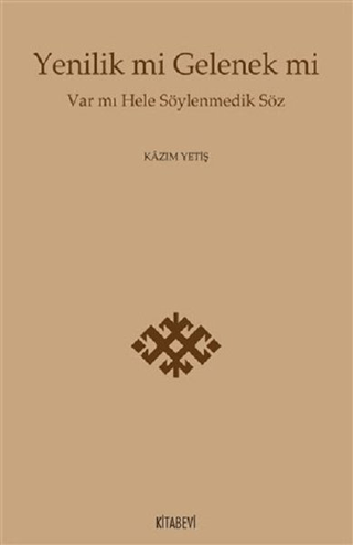 Yenilik mi Gelenek mi