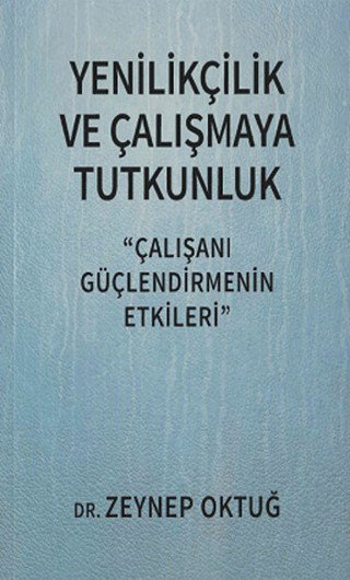 Yenilikçilik ve Çalışmaya Tutkunluk