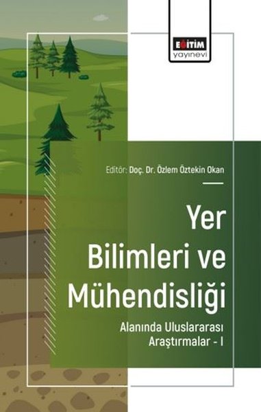 Yer Bilimleri ve Mühendisliği Alanında Uluslararası Araştırmalar 1 Sem