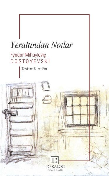 Yeraltından Notlar Fyodor Mihayloviç Dostoyevski