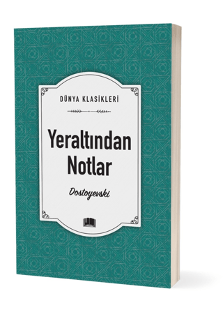 Yeraltından Notlar Fyodor Mihayloviç Dostoyevski