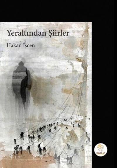 Yeraltından Şiirler Hakan İşcen