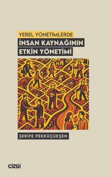 Yerel Yönetimlerde İnsan Kaynağının Etkin Yönetimi