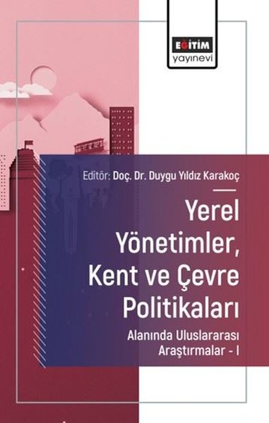 Yerel YönetimlerKent ve Çevre Politikaları Alanında Uluslararası Araştırmalar 1