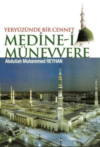 Yeryüzünde Bir Cennet Medine-i Münevvere