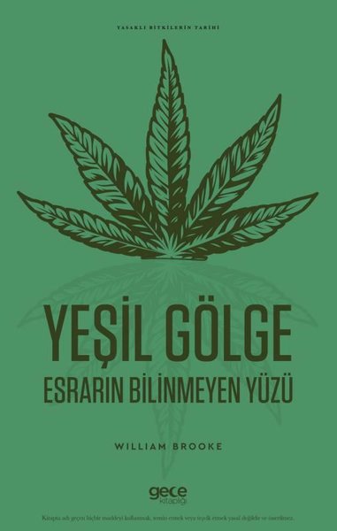 Yeşil Gölge - Esrarın Bilinmeyen Yüzü-Yasaklı Bitkilerin Tarihi