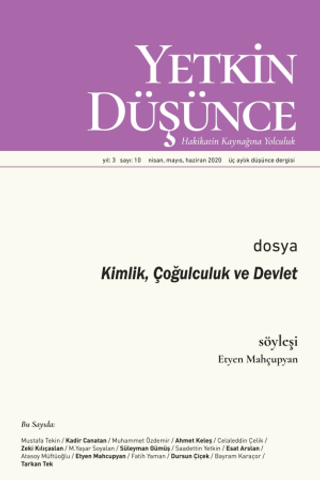 Yetkin Düşünce Dergisi Yıl: 3 Sayı: 10 Nisan - Mayıs - Haziran 2020