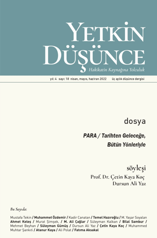 Yetkin Düşünce Dergisi Yıl: 4 Sayı: 18 - Nisan, Mayıs, Haziran 2022