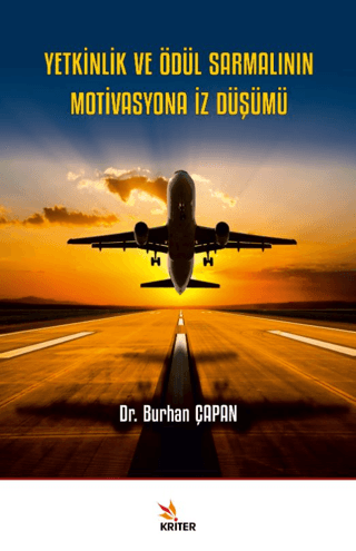 Yetkinlik ve Ödül Sarmalının Motivasyona İz Düşümü