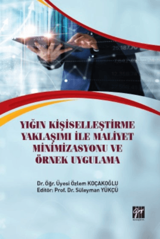 Yığın Kişiselleştirme Yaklaşımı İle Maliyet Minimizasyonu ve Örnek Uygulama