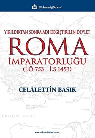 Yıkıldıktan Sonra Adı Değiştirilen Devlet Roma İmparatorluğu (İ.Ö 753 - İ.S 1453)