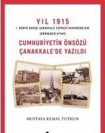 Yıl 1915 1. Dünya Savaşı Çanakkale Cephesi Muharebeleri (Dördüncü Kita