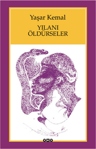 Yılanı Öldürseler Yaşar Kemal