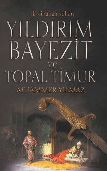 Yıldırım Bayezit ve Topal Timur-İki Cihangir Sultan